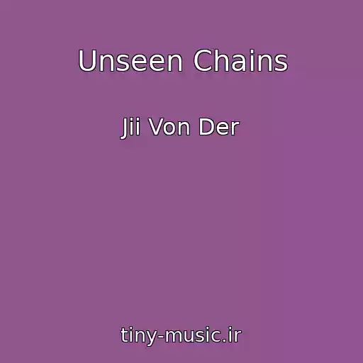 کاور آهنگ Unseen Chains از Jii Von Der