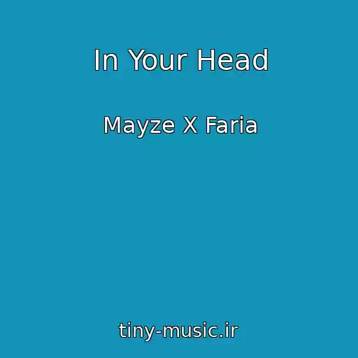 کاور آهنگ In Your Head از Mayze X Faria