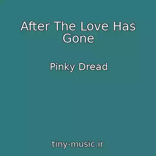 کاور آهنگ After The Love Has Gone از Pinky Dread
