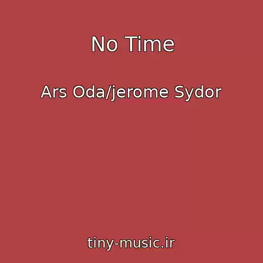 کاور آهنگ No Time از Ars Oda/jerome Sydor