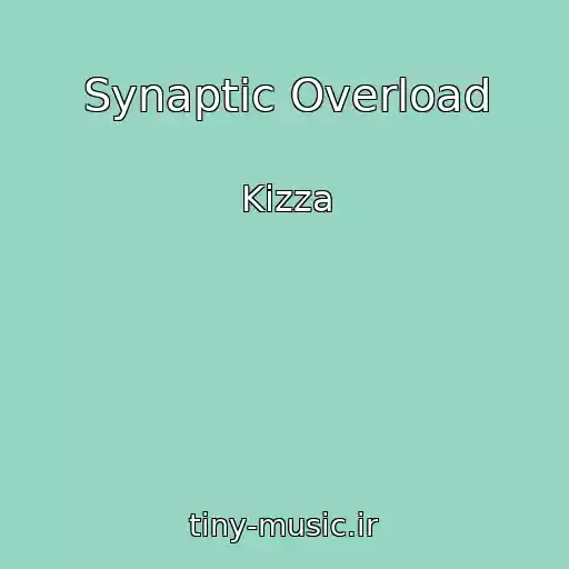 کاور آهنگ Synaptic Overload از Kizza