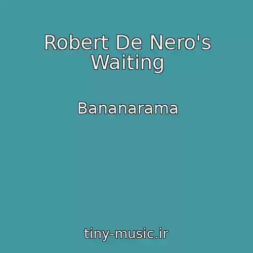 کاور آهنگ Robert De Nero's Waiting از Bananarama