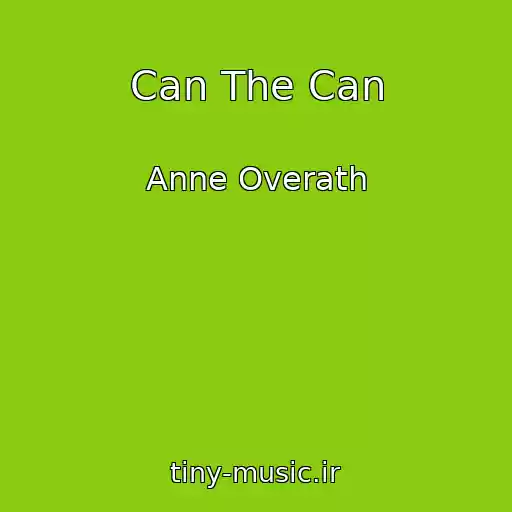 کاور آهنگ Can The Can از Anne Overath