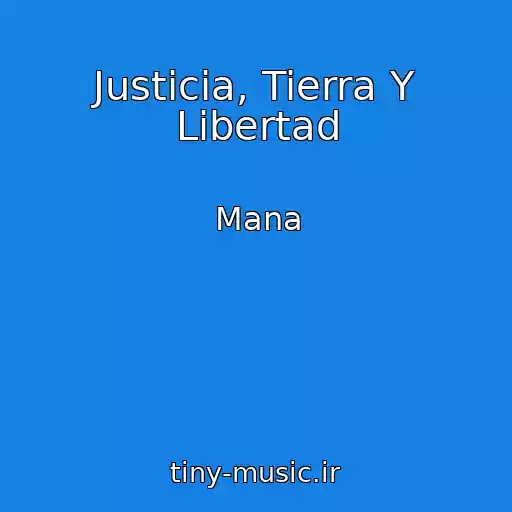 کاور آهنگ Justicia, Tierra Y Libertad از Mana