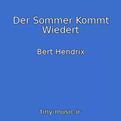 کاور آهنگ Der Sommer Kommt Wiedert از Bert Hendrix