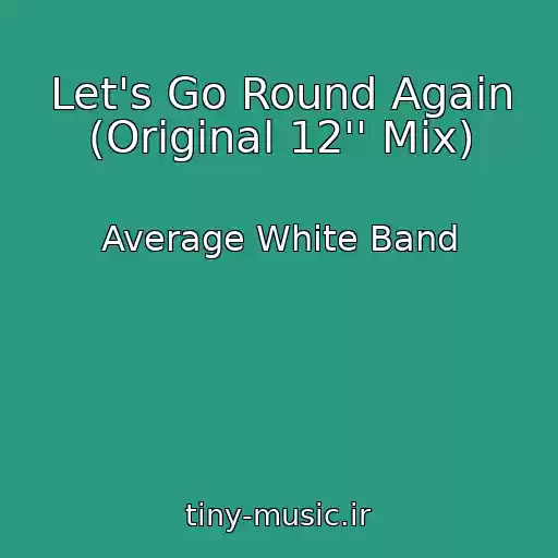 کاور آهنگ Let's Go Round Again (Original 12'' Mix) از Average White Band