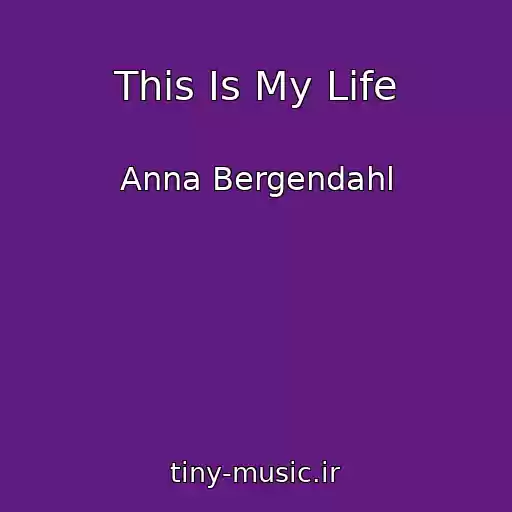 کاور آهنگ This Is My Life از Anna Bergendahl
