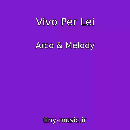 کاور آهنگ Vivo Per Lei از Arco & Melody