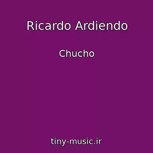 کاور آهنگ Ricardo Ardiendo از Chucho