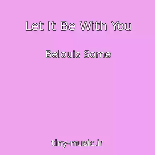 کاور آهنگ Let It Be With You از Belouis Some