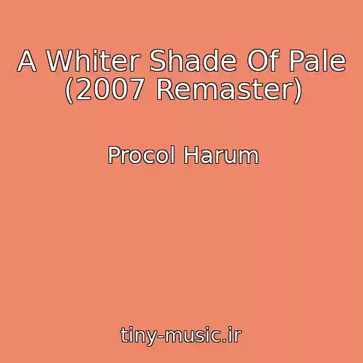 کاور آهنگ A Whiter Shade Of Pale (2007 Remaster) از Procol Harum