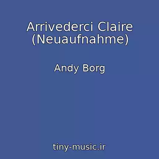 کاور آهنگ Arrivederci Claire (Neuaufnahme) از Andy Borg