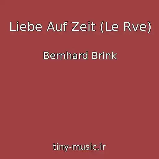 کاور آهنگ Liebe Auf Zeit (Le Rve) از Bernhard Brink
