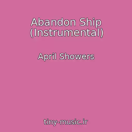 کاور آهنگ Abandon Ship (Instrumental) از April Showers