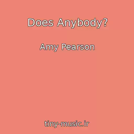 کاور آهنگ Does Anybody? از Amy Pearson
