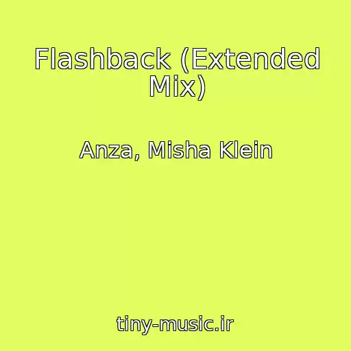 کاور آهنگ Flashback (Extended Mix) از Anza, Misha Klein