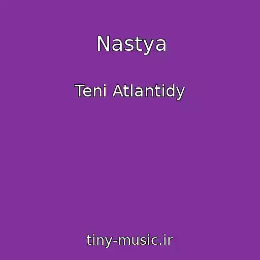 کاور آهنگ Nastya از Teni Atlantidy