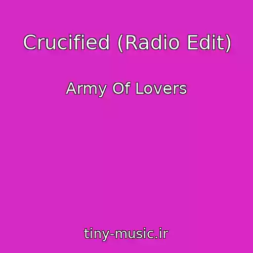 کاور آهنگ Crucified (Radio Edit) از Army Of Lovers