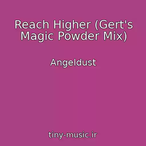 کاور آهنگ Reach Higher (Gert's Magic Powder Mix) از Angeldust