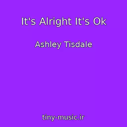 کاور آهنگ It's Alright It's Ok از Ashley Tisdale