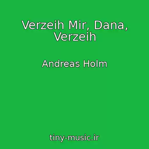 کاور آهنگ Verzeih Mir, Dana, Verzeih از Andreas Holm