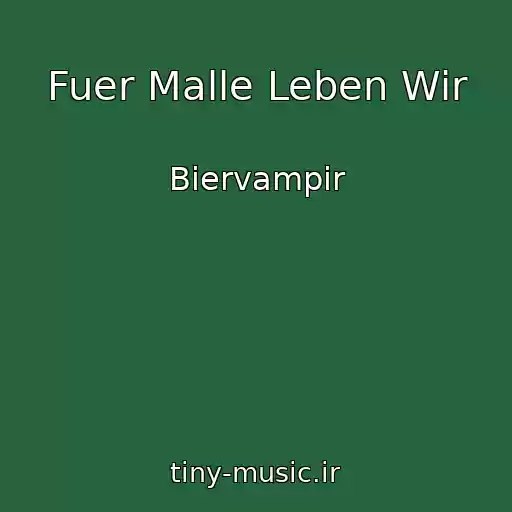 کاور آهنگ Fuer Malle Leben Wir از Biervampir