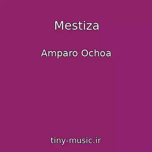 کاور آهنگ Mestiza از Amparo Ochoa