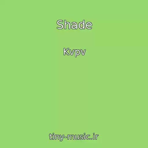 کاور آهنگ Shade از Kvpv
