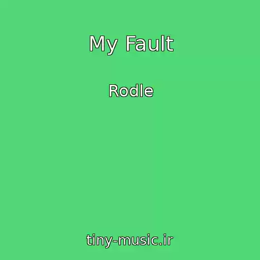 کاور آهنگ My Fault از Rodle