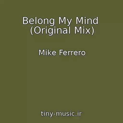 کاور آهنگ Belong My Mind  (Original Mix) از Mike Ferrero