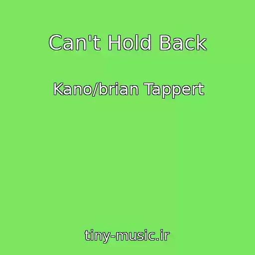 کاور آهنگ Can't Hold Back از Kano/brian Tappert
