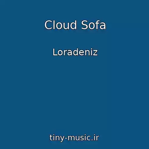 کاور آهنگ Cloud Sofa از Loradeniz