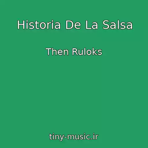 کاور آهنگ Historia De La Salsa از Then Ruloks