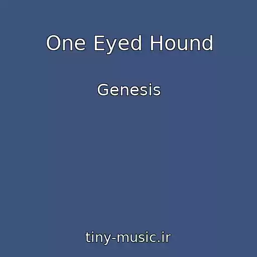کاور آهنگ One Eyed Hound از Genesis