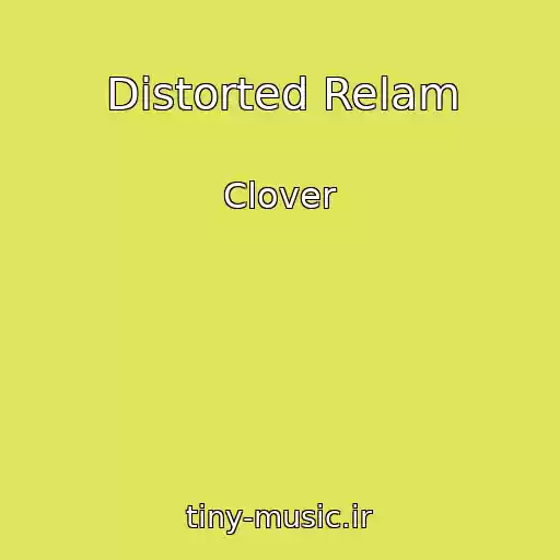 کاور آهنگ Distorted Relam از Clover