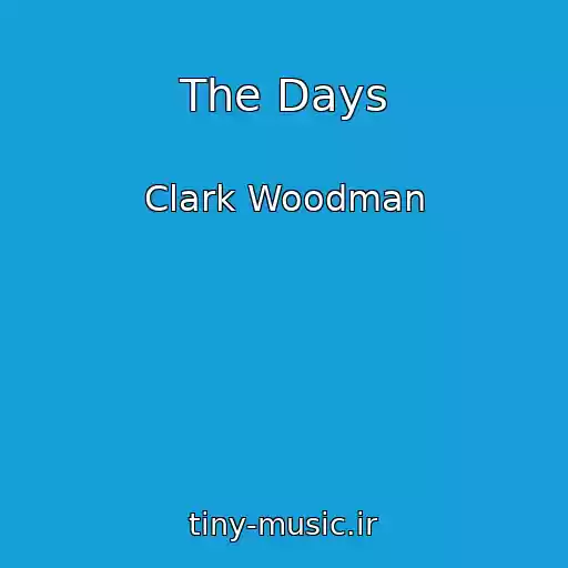 کاور آهنگ The Days از Clark Woodman