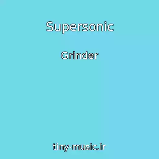کاور آهنگ Supersonic از Grinder