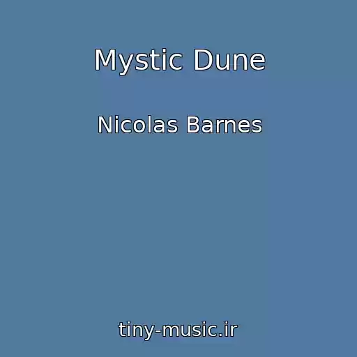 کاور آهنگ Mystic Dune از Nicolas Barnes