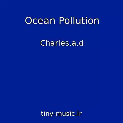 کاور آهنگ Ocean Pollution از Charles.a.d