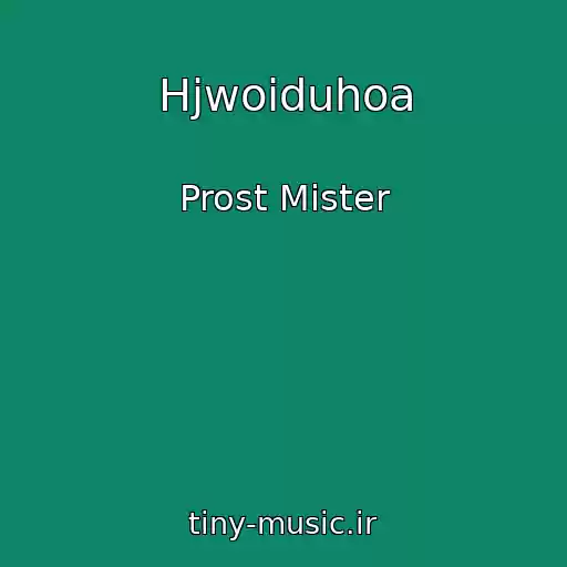 کاور آهنگ Hjwoiduhoa از Prost Mister