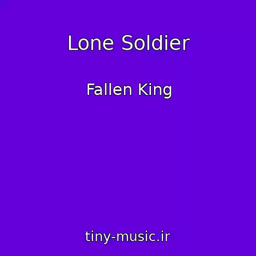 کاور آهنگ Lone Soldier از Fallen King