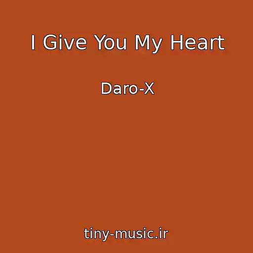 کاور آهنگ I Give You My Heart از Daro-X