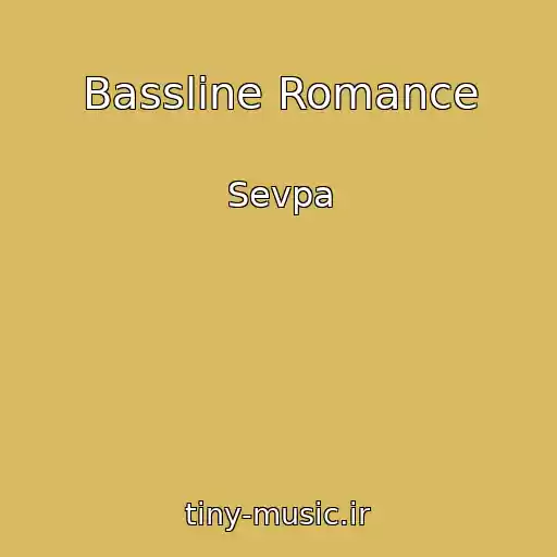 کاور آهنگ Bassline Romance از Sevpa