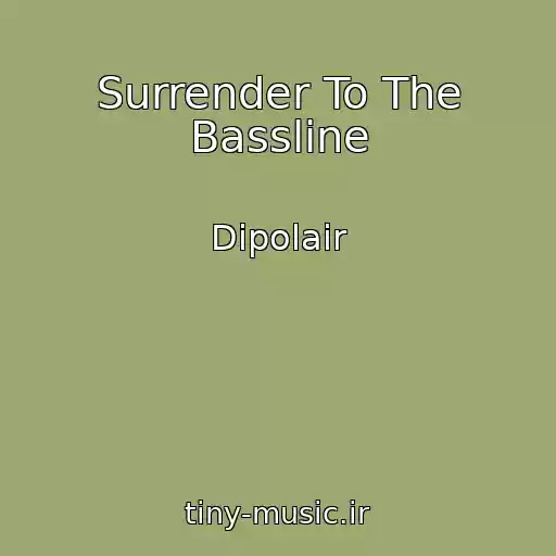 کاور آهنگ Surrender To The Bassline از Dipolair
