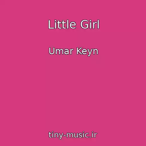 کاور آهنگ Little Girl از Umar Keyn