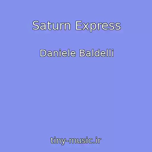 کاور آهنگ Saturn Express از Daniele Baldelli