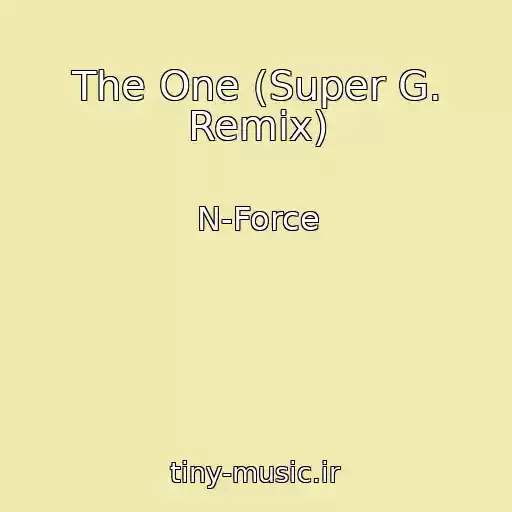کاور آهنگ The One (Super G. Remix) از N-Force