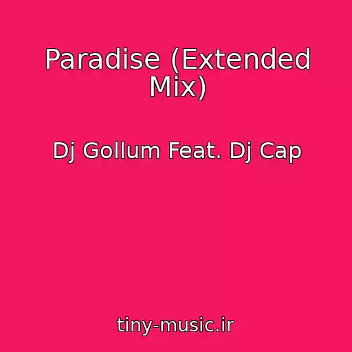 کاور آهنگ Paradise (Extended Mix) از Dj Gollum Feat. Dj Cap