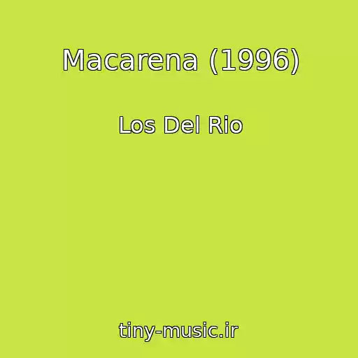 کاور آهنگ Macarena (1996) از Los Del Rio