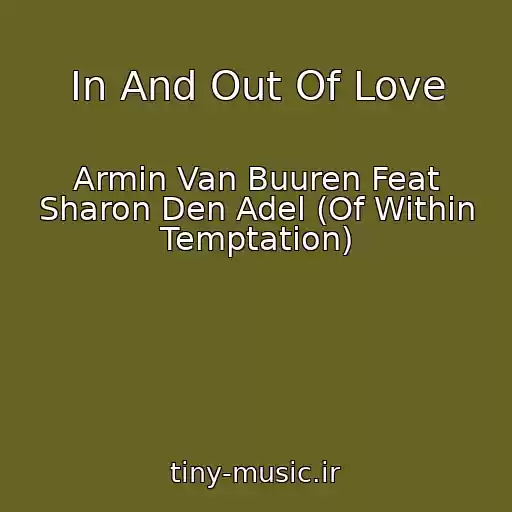 کاور آهنگ In And Out Of Love از Armin Van Buuren Feat Sharon Den Adel (Of Within Temptation)
